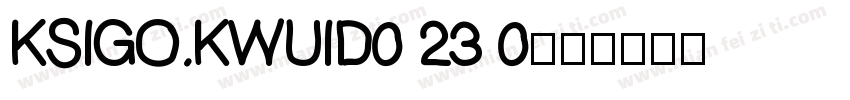 KSIGOKWUID0 23 0字体转换